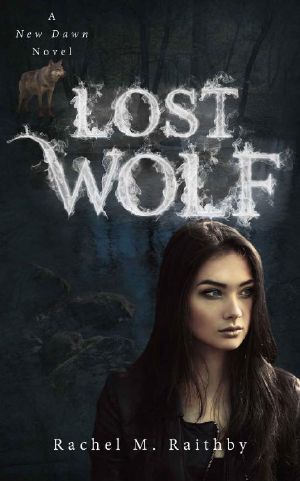 [New Dawn 04] • Lost Wolf (A New Dawn Novel Book 4)